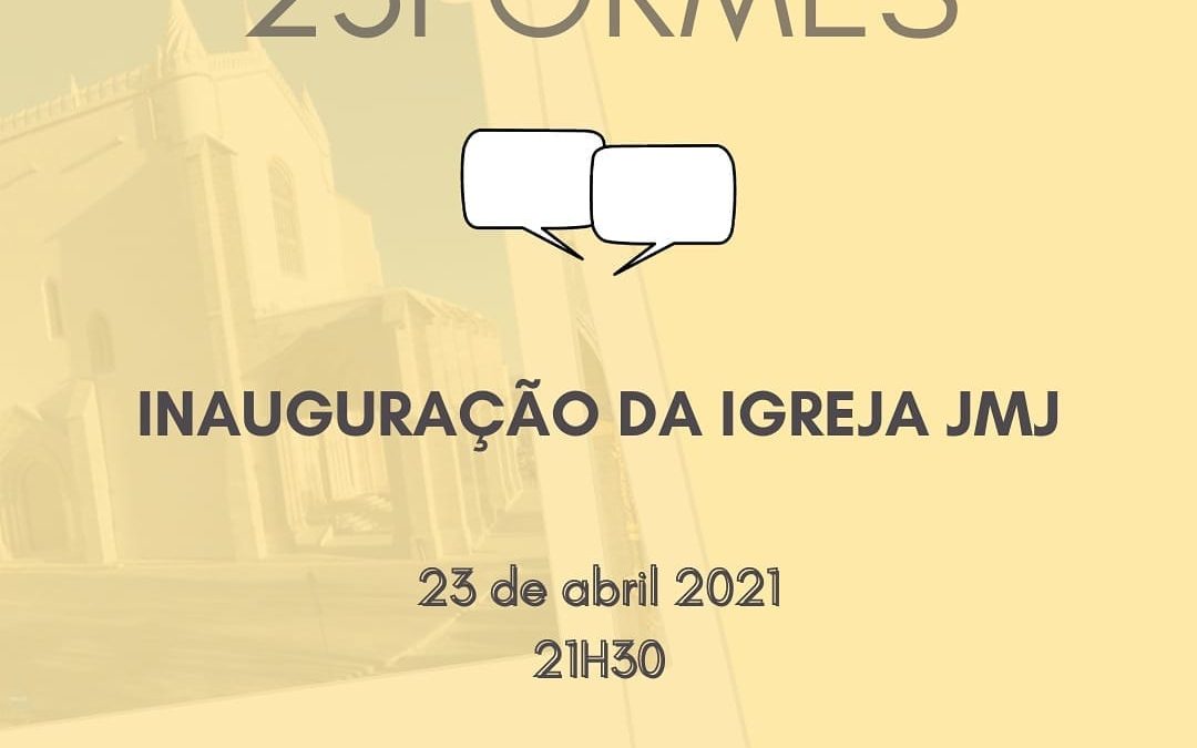 23 de abril, às 21h30, em directo: Inauguração da Igreja JMJ da Arquidiocese de Évora