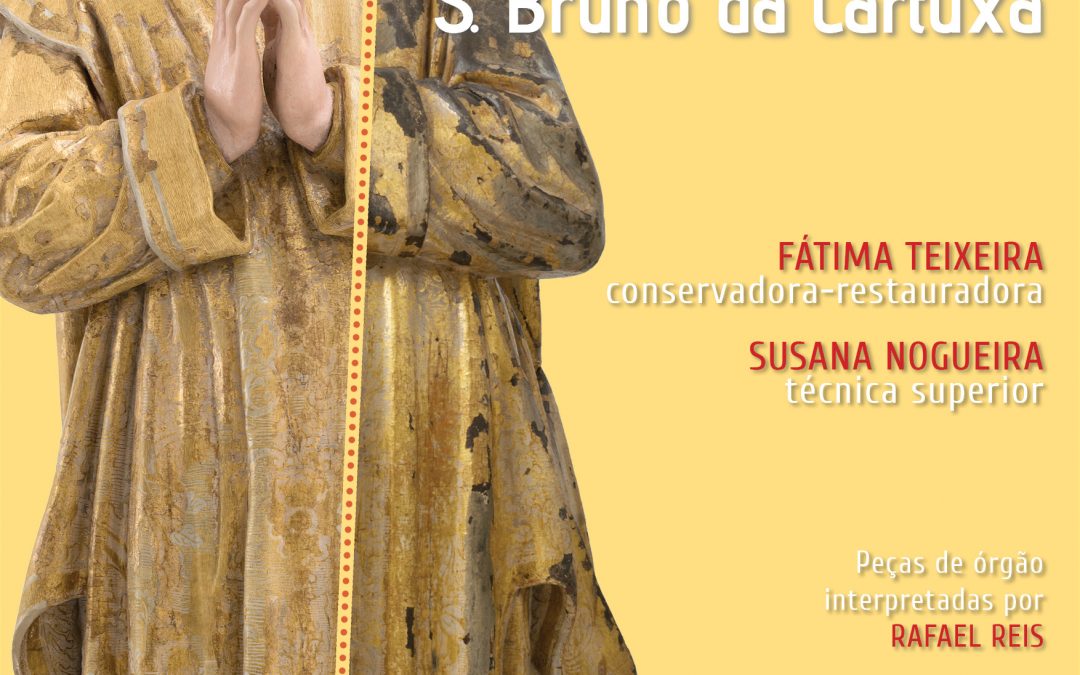 18 outubro, às 18h, com entrada livre: Conferência sobre a Conservação e restauro da escultura de S. Bruno da Cartuxa