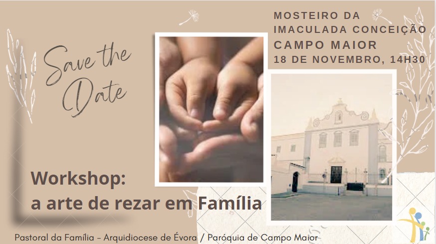 18 de novembro, às14h30, no Mosteiro da Imaculada Conceição, em Campo Maior: Workshop “A arte de rezar em Família”
