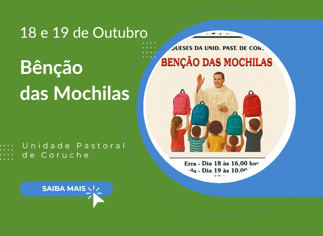 18 e 19 de outubro – Paróquias Vivas: Bênção das Mochilas das Catequeses da Unidade Pastoral de Coruche