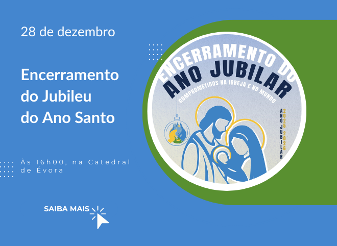 28 de dezembro, às 16h, na Catedral de Évora, Festa da Sagrada Família: Encerramento do Ano Santo – Convite do Arcebispo de Évora
